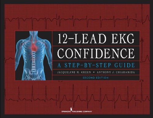 12-Lead EKG Confidence, Second Edition: A Step-by-Step Guide (PDF/EPUB Version)