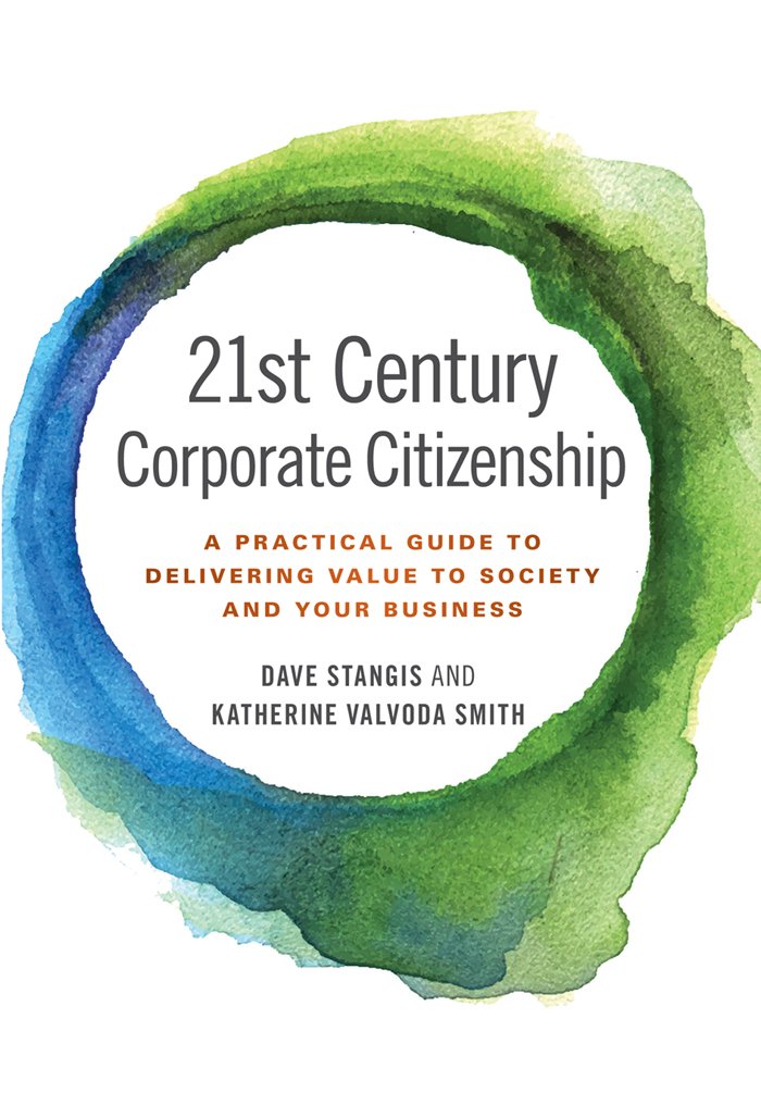 21st Century Corporate Citizenship: A Practical Guide to Delivering Value to Society and your Business (PDF/EPUB Version)