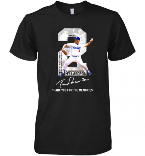 2 Tommy Lasorda 1936 2021 Los Angeles Dodgers Thank You For The Memories Signature Premium T-Shirt