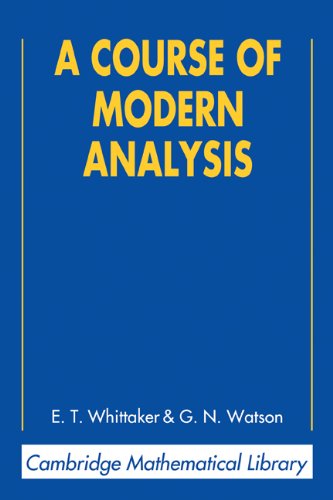 A Course of Modern Analysis (Cambridge Mathematical Library) (PDF/EPUB Version)