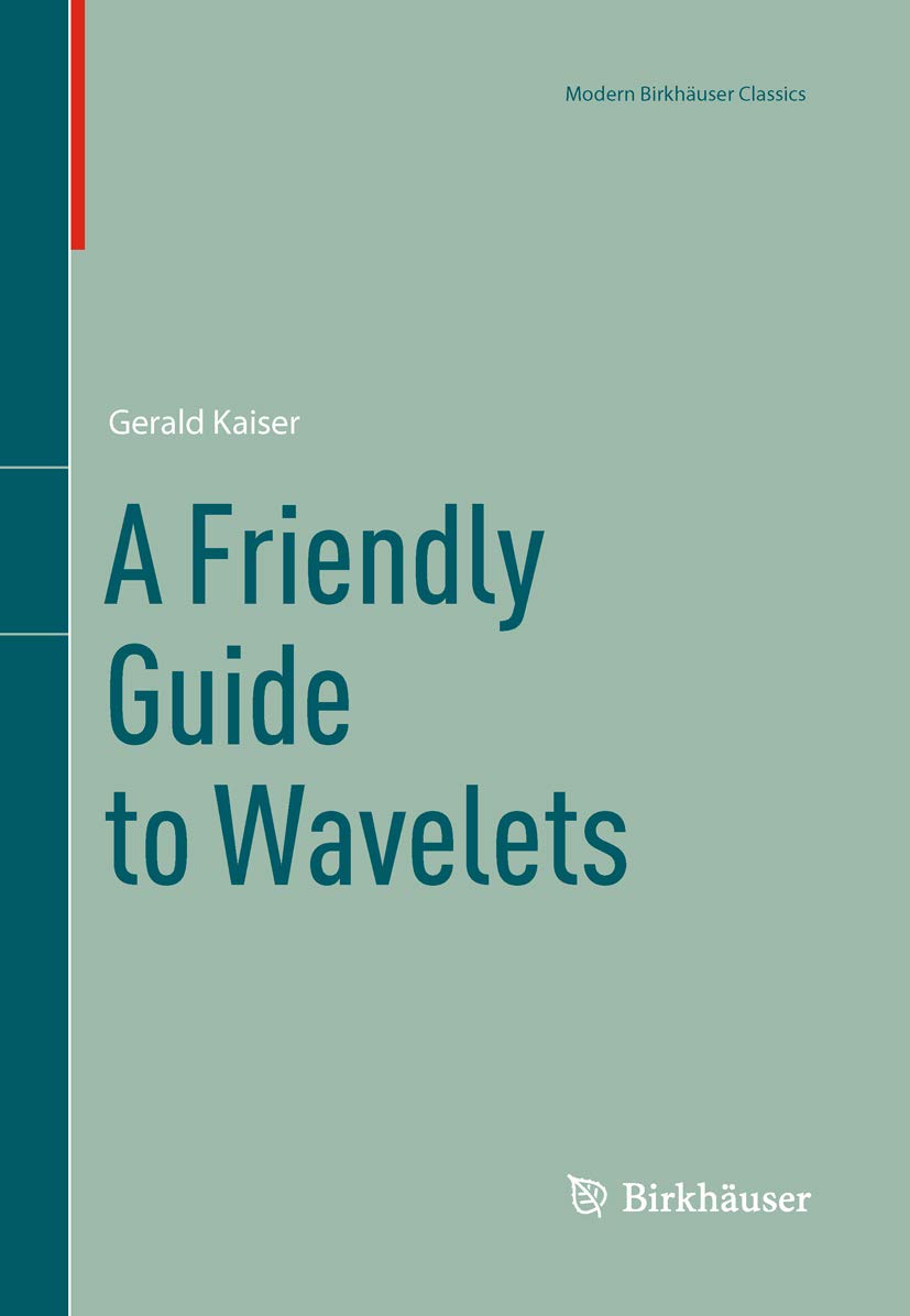 A Friendly Guide to Wavelets (Modern Birkhäuser Classics) (PDF/EPUB Version)