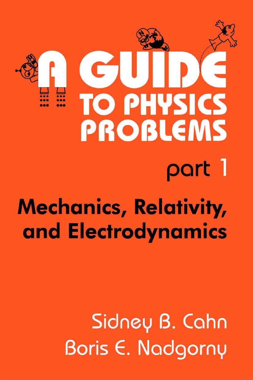 A Guide to Physics Problems: Part 1: Mechanics, Relativity, and Electrodynamics (PDF/EPUB Version)