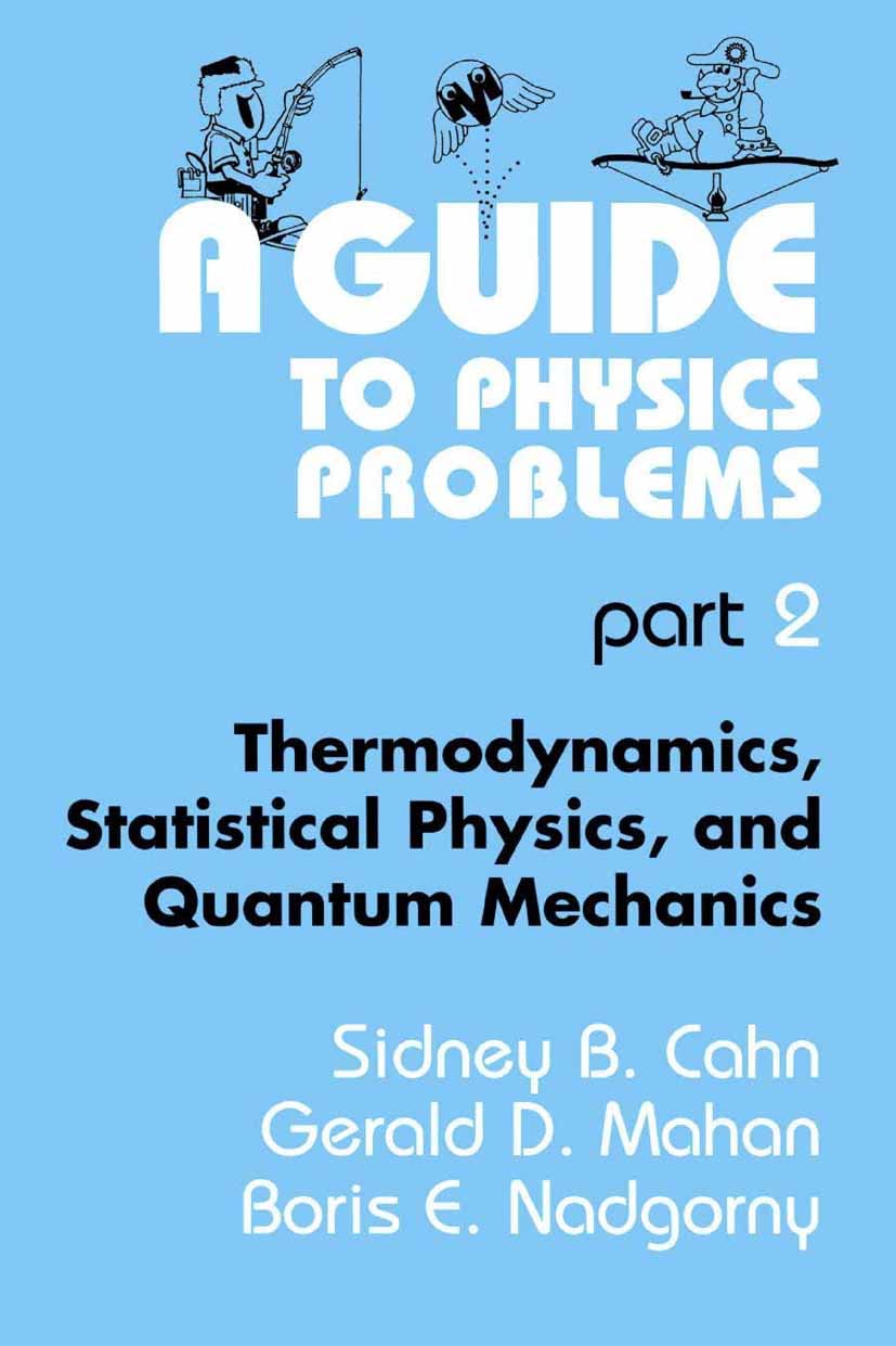 A Guide to Physics Problems: Part 2: Thermodynamics, Statistical Physics, and Quantum Mechanics (The Language of Science) (PDF/EPUB Version)