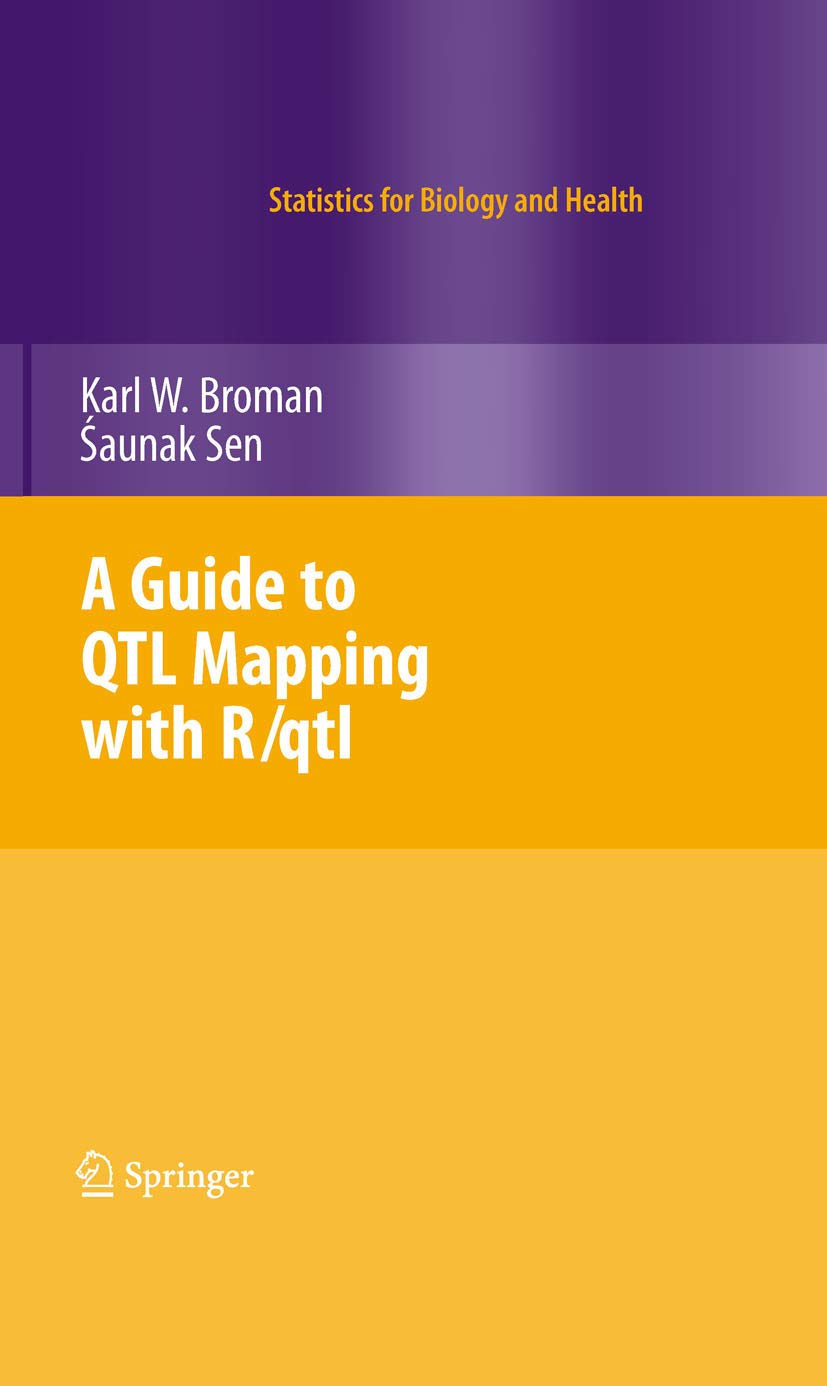A Guide to QTL Mapping with R/qtl (Statistics for Biology and Health) (PDF/EPUB Version)