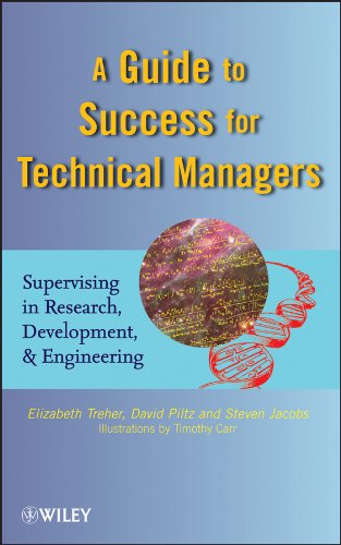 A Guide to Success for Technical Managers: Supervising in Research, Development, and Engineering (PDF/EPUB Version)