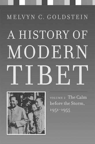 A History of Modern Tibet, volume 2: The Calm before the Storm: 1951-1955: The Calm Before the Storm, 1951-1955 (PDF/EPUB Version)