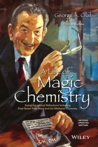 A Life of Magic Chemistry: Autobiographical Reflections Including Post-Nobel Prize Years and the Methanol Economy (PDF/EPUB Version)