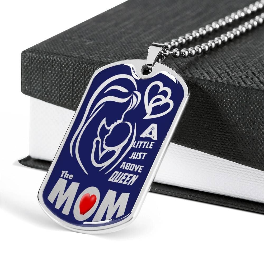 A Little Just Above Queen The Mom Dog Tag Necklace For Mom