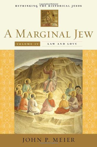 A Marginal Jew: Rethinking the Historical Jesus, Volume 4: Law and Love (The Anchor Yale Bible Reference Library) (PDF/EPUB Version)