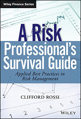 A Risk Professional�s Survival Guide: Applied Best Practices in Risk Management (Wiley Finance) (PDF/EPUB Version)