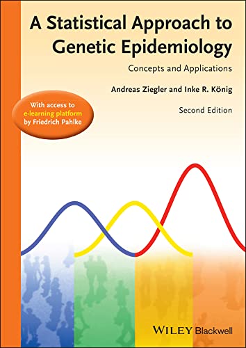 A Statistical Approach to Genetic Epidemiology- Concepts and Applications (Second Edition): Concepts and Applications, with an e-Learning Platform (PDF/EPUB Version)
