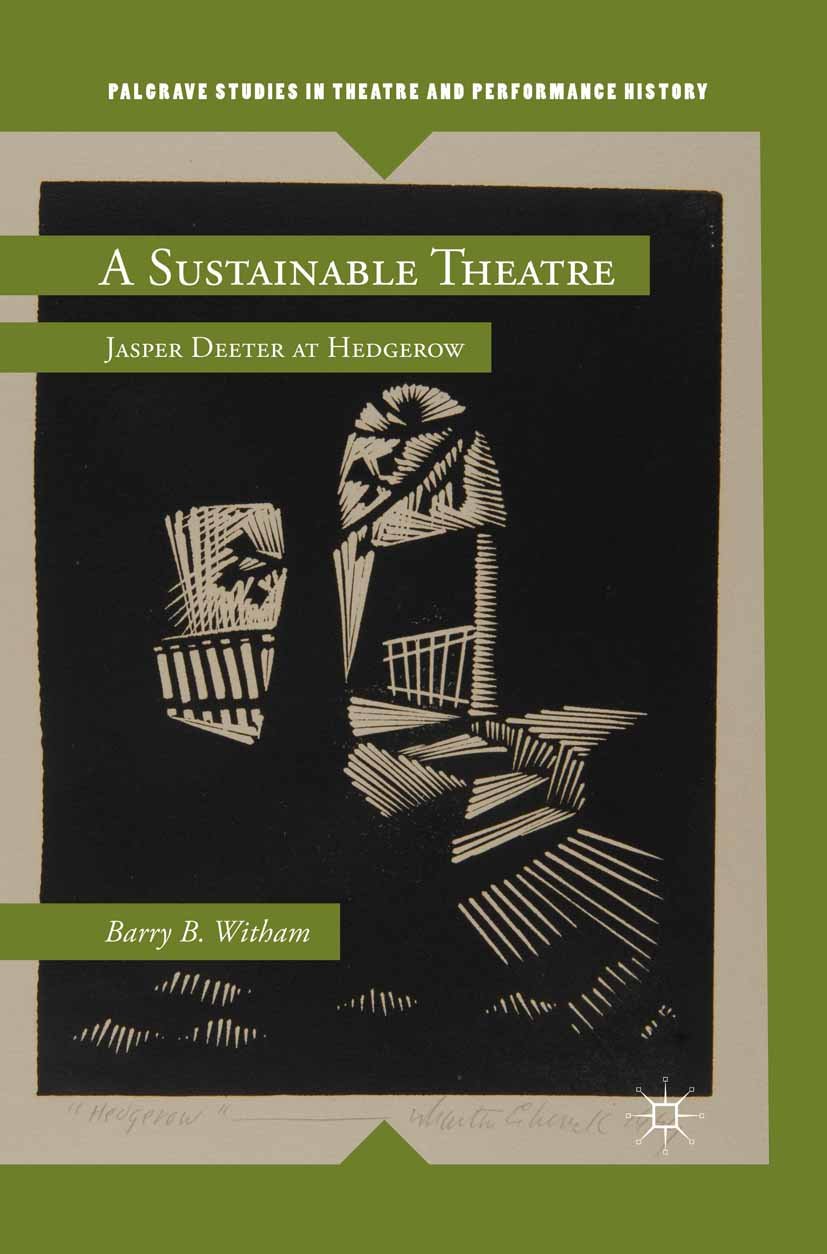 A Sustainable Theatre: Jasper Deeter at Hedgerow (Palgrave Studies in Theatre and Performance History) (PDF/EPUB Version)