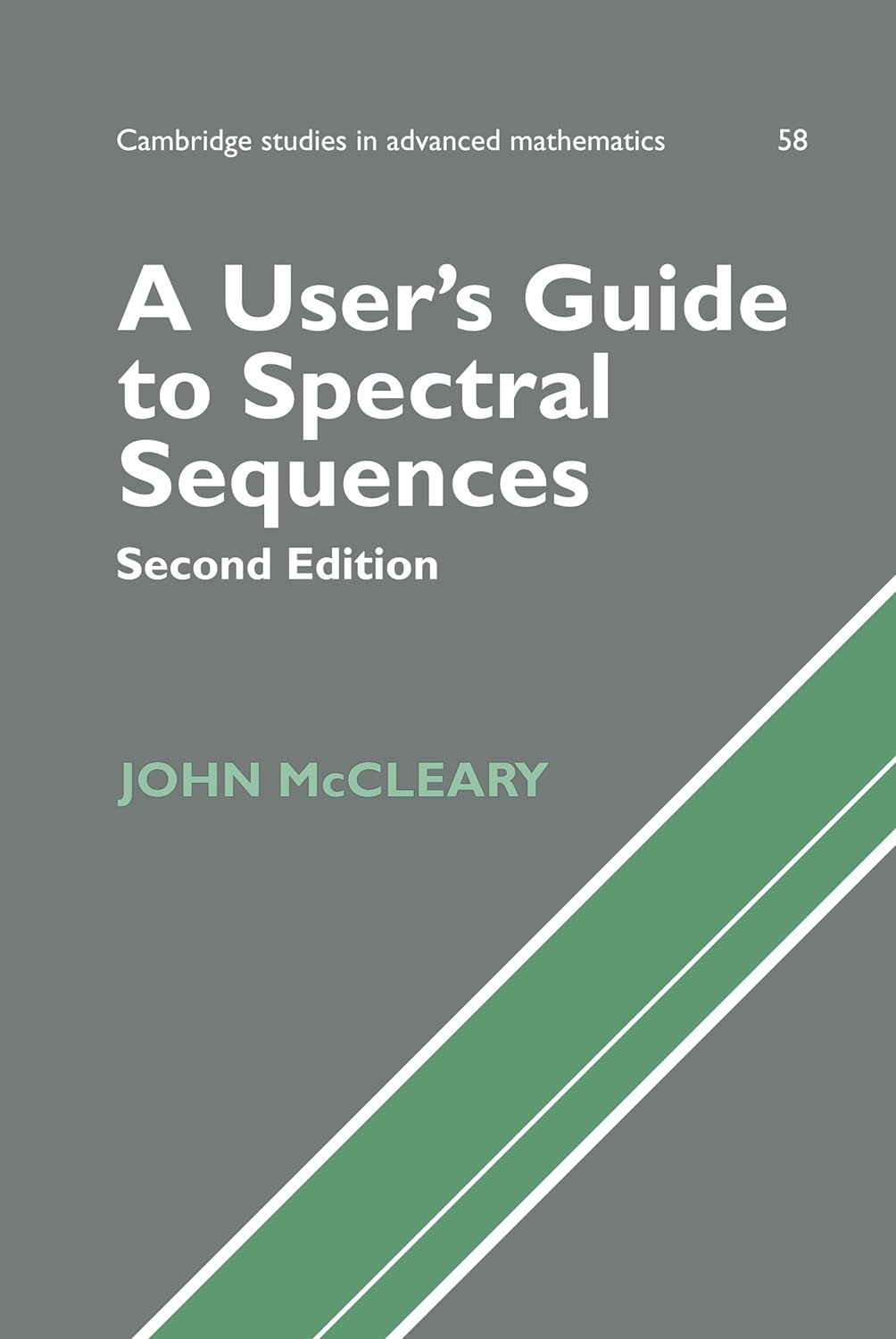A User's Guide to Spectral Sequences (Cambridge Studies in Advanced Mathematics Book 58) (PDF/EPUB Version)