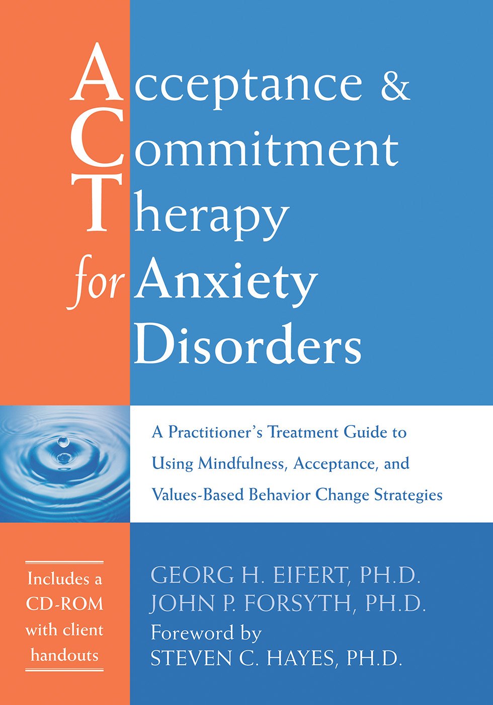 Acceptance and Commitment Therapy for Anxiety Disorders: A Practitioner's Treatment Guide to Using Mindfulness, Acceptance, and Values-Based Behavior Change Strategies (PDF/EPUB Version)