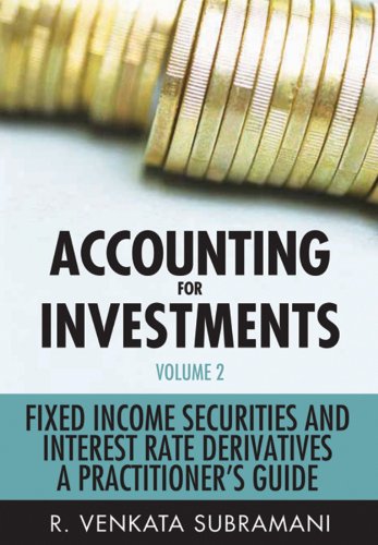 Accounting for Investments, Volume 2: Fixed Income Securities and Interest Rate Derivatives - A Practitioner's Handbook (PDF/EPUB Version)