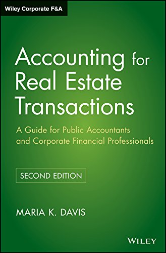 Accounting for Real Estate Transactions: A Guide For Public Accountants and Corporate Financial Professionals (Wiley Corporate F&A Book 4) (PDF/EPUB Version)