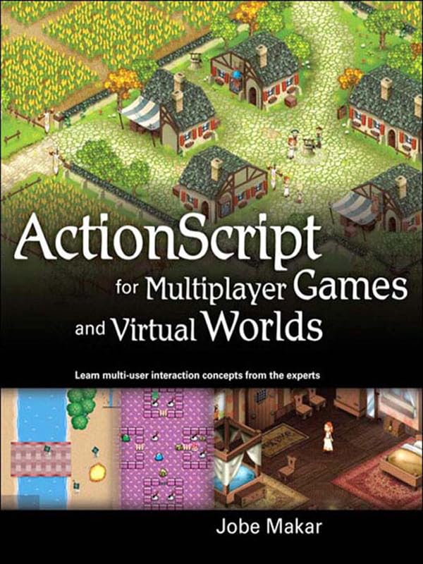 ActionScript for Multiplayer Games and Virtual Worlds (PDF/EPUB Version)