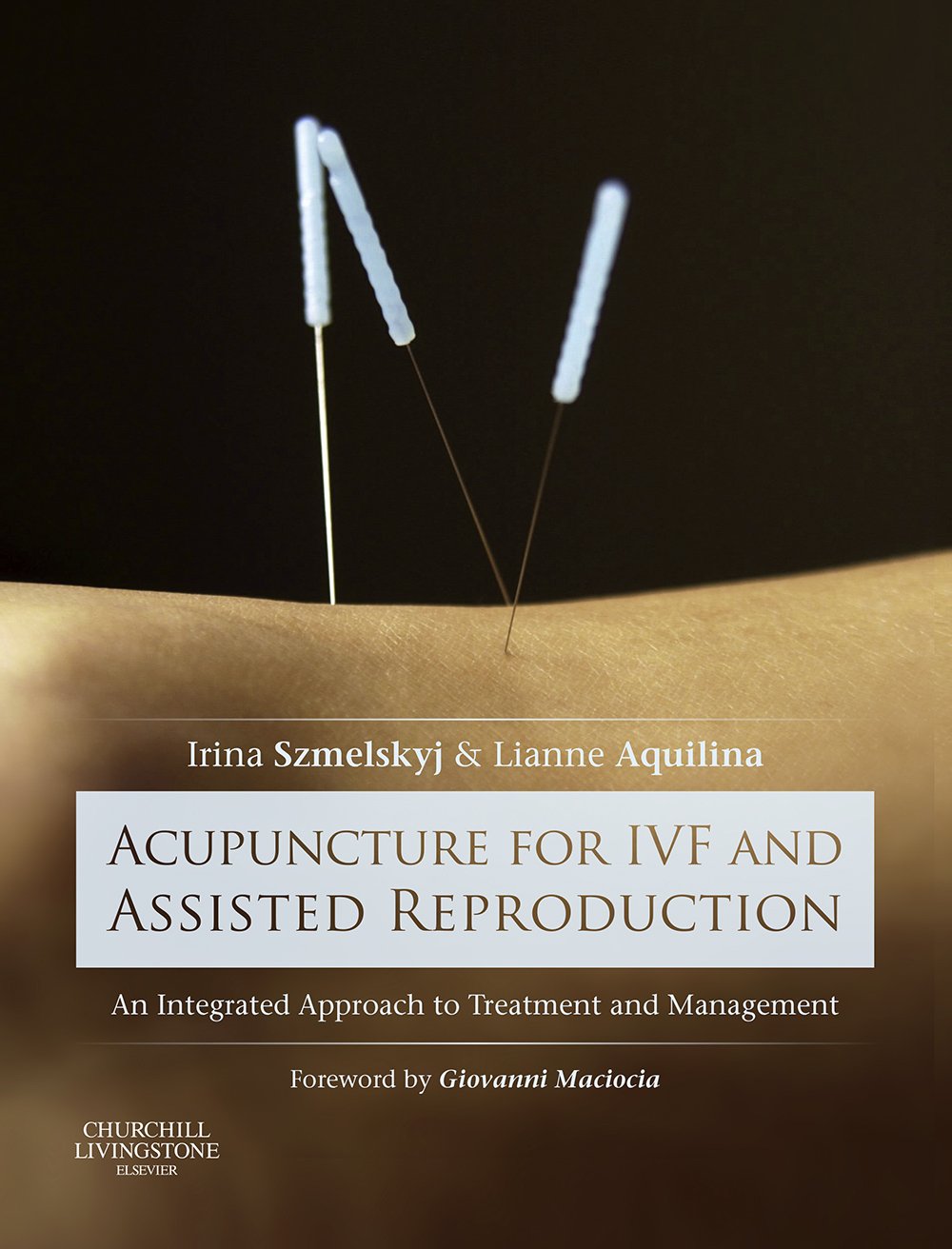 Acupuncture for IVF and Assisted Reproduction: An integrated approach to treatment and management (PDF/EPUB Version)