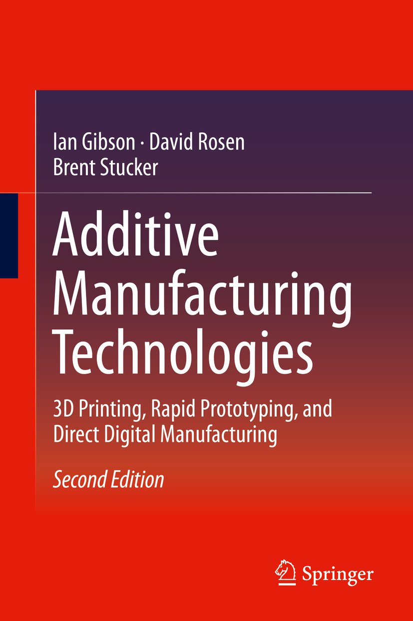 Additive Manufacturing Technologies: 3D Printing, Rapid Prototyping, and Direct Digital Manufacturing (PDF/EPUB Version)