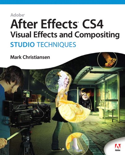 Adobe After Effects CS4 Visual Effects and Compositing Studio Techniques (PDF/EPUB Version)