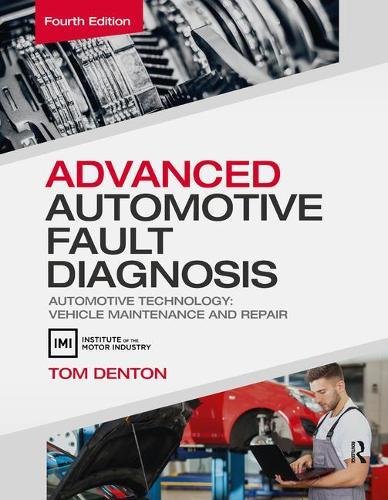 Advanced Automotive Fault Diagnosis: Automotive Technology: Vehicle Maintenance and Repair (PDF/EPUB Version)