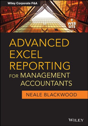 Advanced Excel Reporting for Management Accountants (Wiley Corporate F&A Book 653) (PDF/EPUB Version)