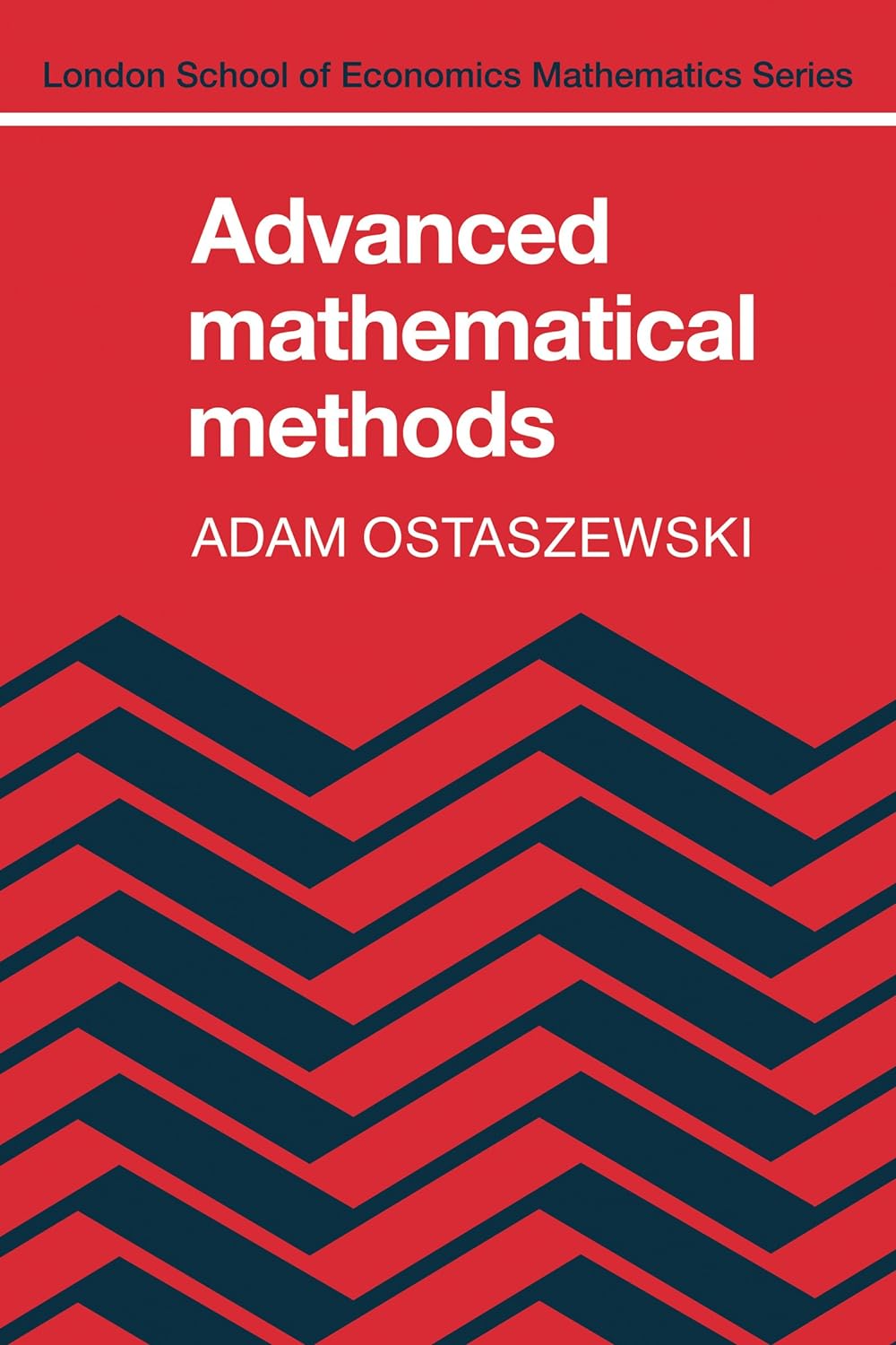 Advanced Mathematical Methods (London School of Economics Mathematics) (PDF/EPUB Version)
