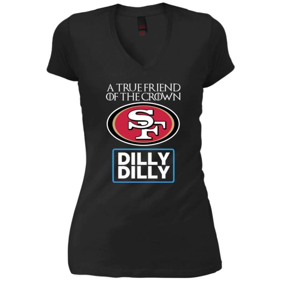 AGR Dilly Dilly T-shirt Friend Of The San Francisco 49ers King