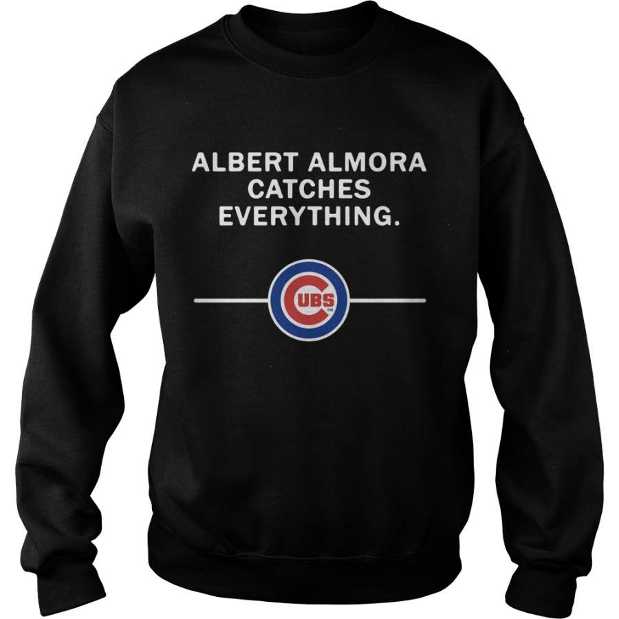 Albert Almora Catches Everything Chicago Cubs Sweatshirt