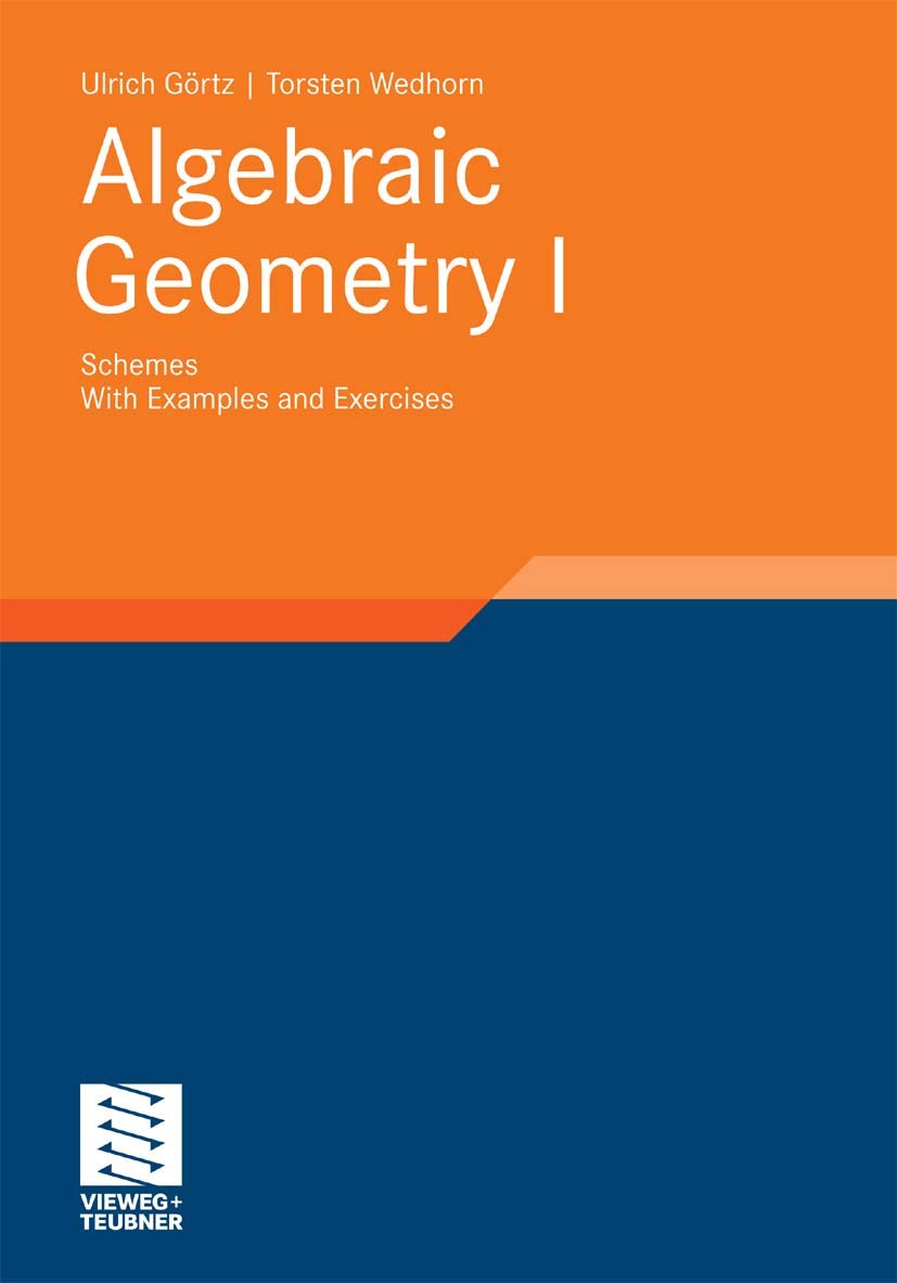 Algebraic Geometry: Part I: Schemes. With Examples and Exercises (Advanced Lectures in Mathematics) (PDF/EPUB Version)