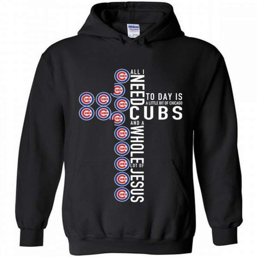 All I need today is a little of Chicago Cubs cross Hoodie
