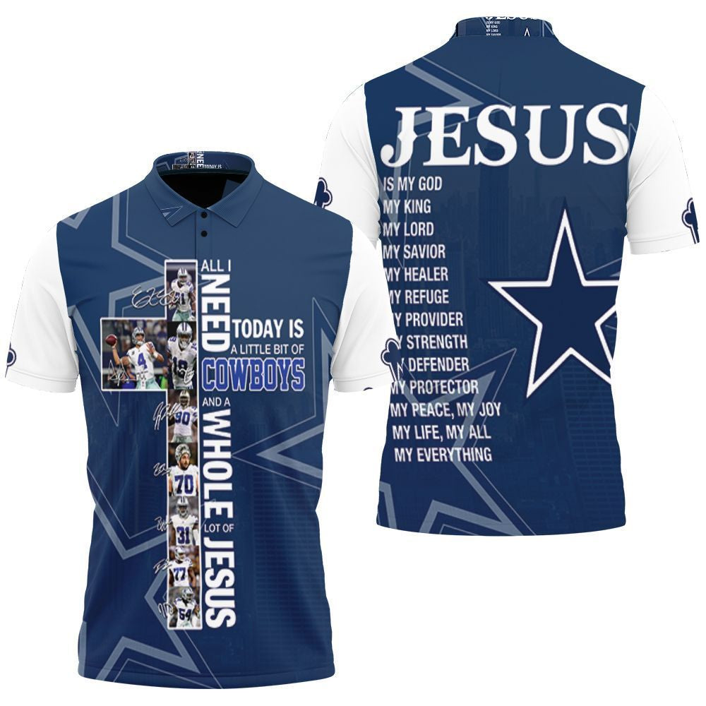 All I Need Today Is Little Bit Dallas Cowboys And Whole Lots Of Jesus 3D Polo Shirt