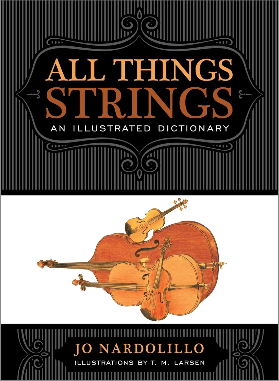 All Things Strings: An Illustrated Dictionary (Dictionaries for the Modern Musician) (PDF/EPUB Version)