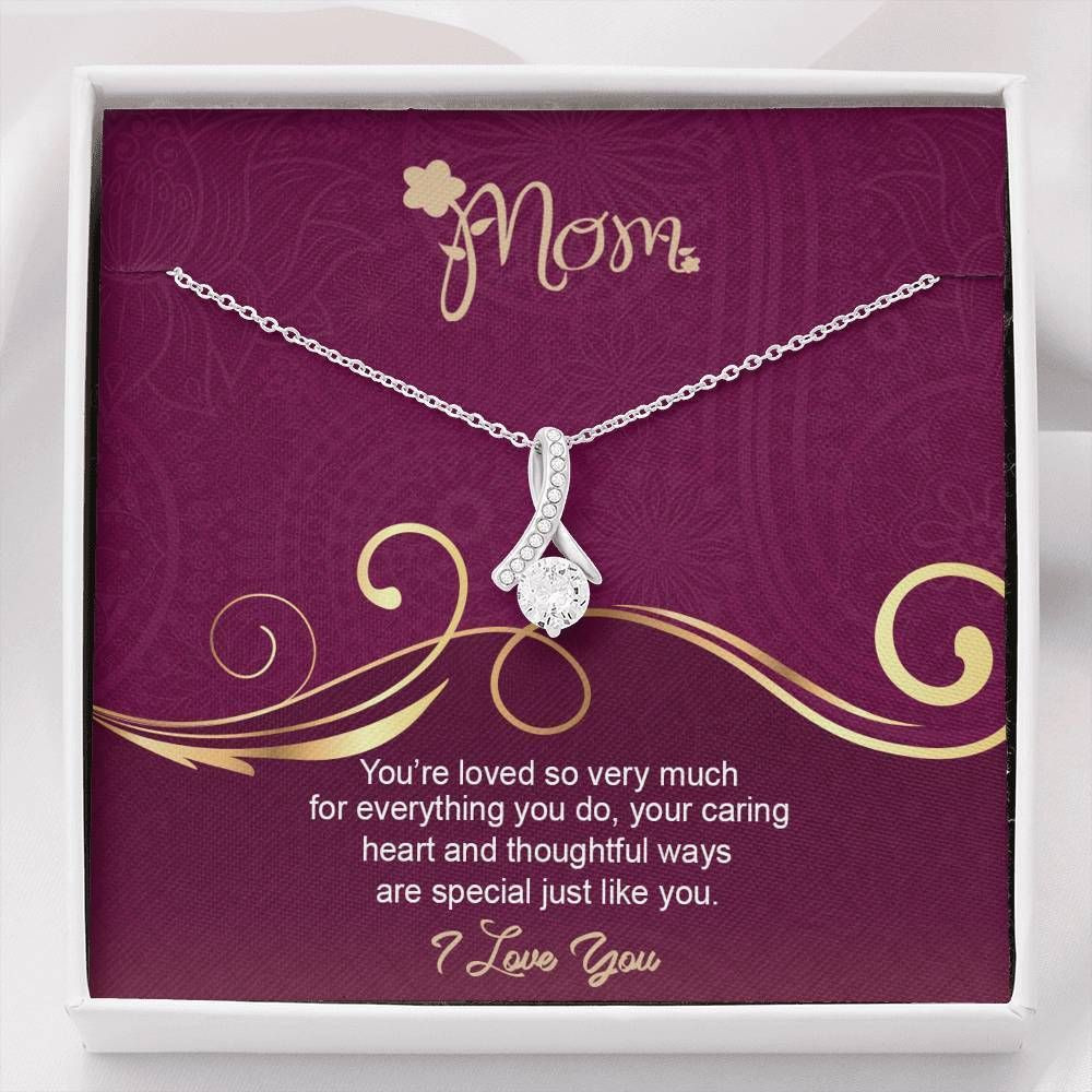 Alluring Beauty Necklace Gift For Mom You’re Loved So Very Much For Everything You Do