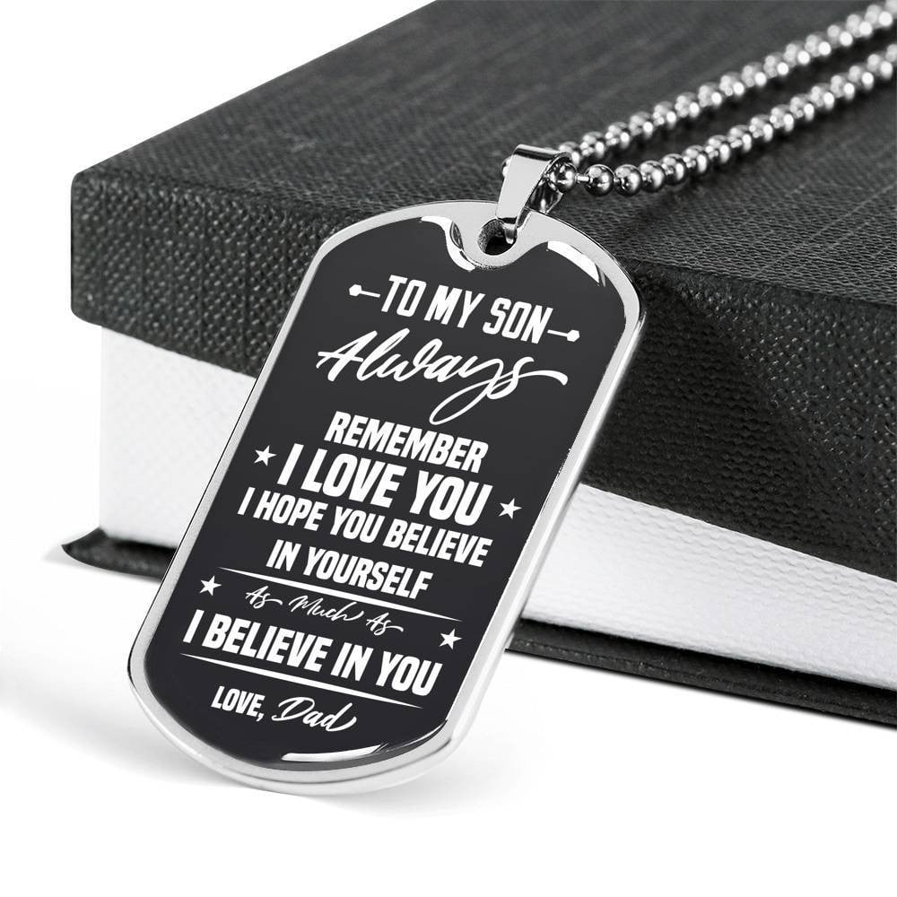 Always Remember I Love You Believe In Yourself Dad To Son Dog Tag Necklace
