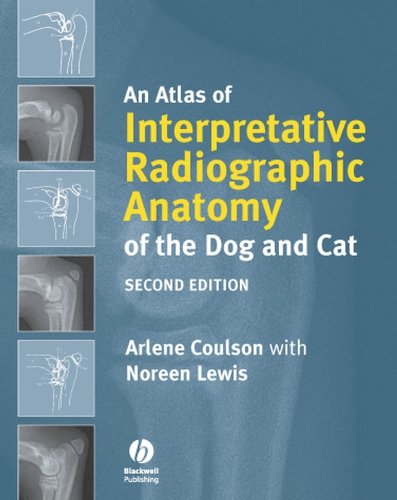 An Atlas of Interpretative Radiographic Anatomy of the Dog and Cat (PDF/EPUB Version)