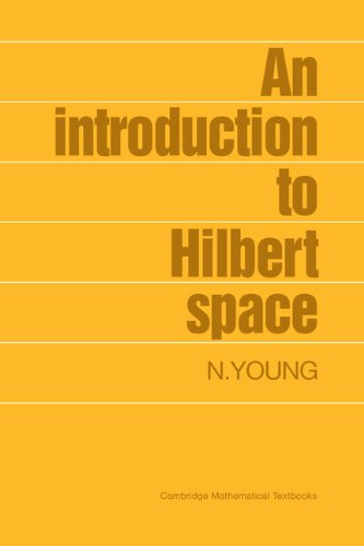An Introduction to Hilbert Space (Cambridge Mathematical Textbooks) (PDF/EPUB Version)