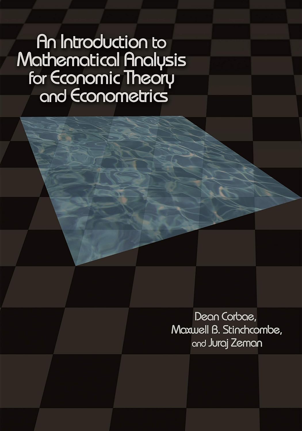 An Introduction to Mathematical Analysis for Economic Theory and Econometrics (PDF/EPUB Version)
