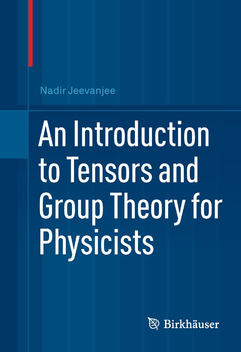 An Introduction to Tensors and Group Theory for Physicists (PDF/EPUB Version)
