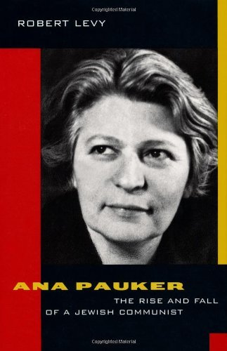 Ana Pauker: The Rise and Fall of a Jewish Communist (PDF/EPUB Version)