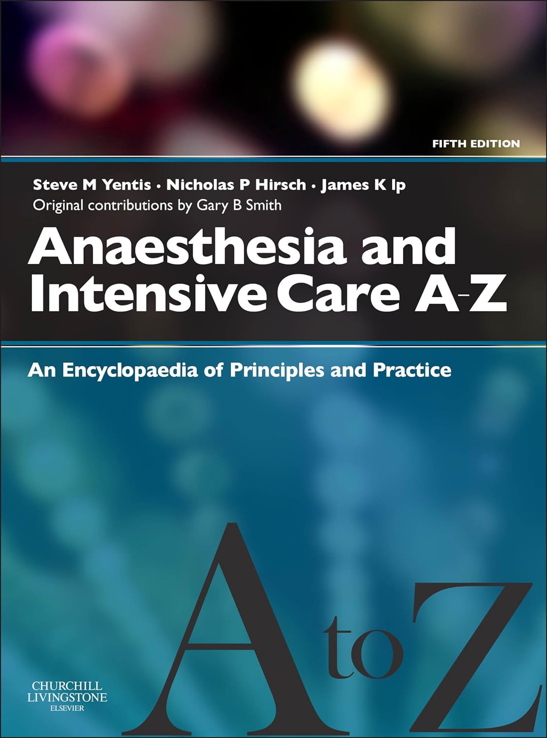 Anaesthesia and Intensive Care A-Z E-Book: An Encyclopedia of Principles and Practice (FRCA Study Guides) (PDF/EPUB Version)