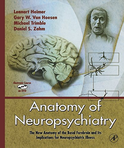 Anatomy of Neuropsychiatry: The New Anatomy of the Basal Forebrain and Its Implications for Neuropsychiatric Illness (PDF/EPUB Version)