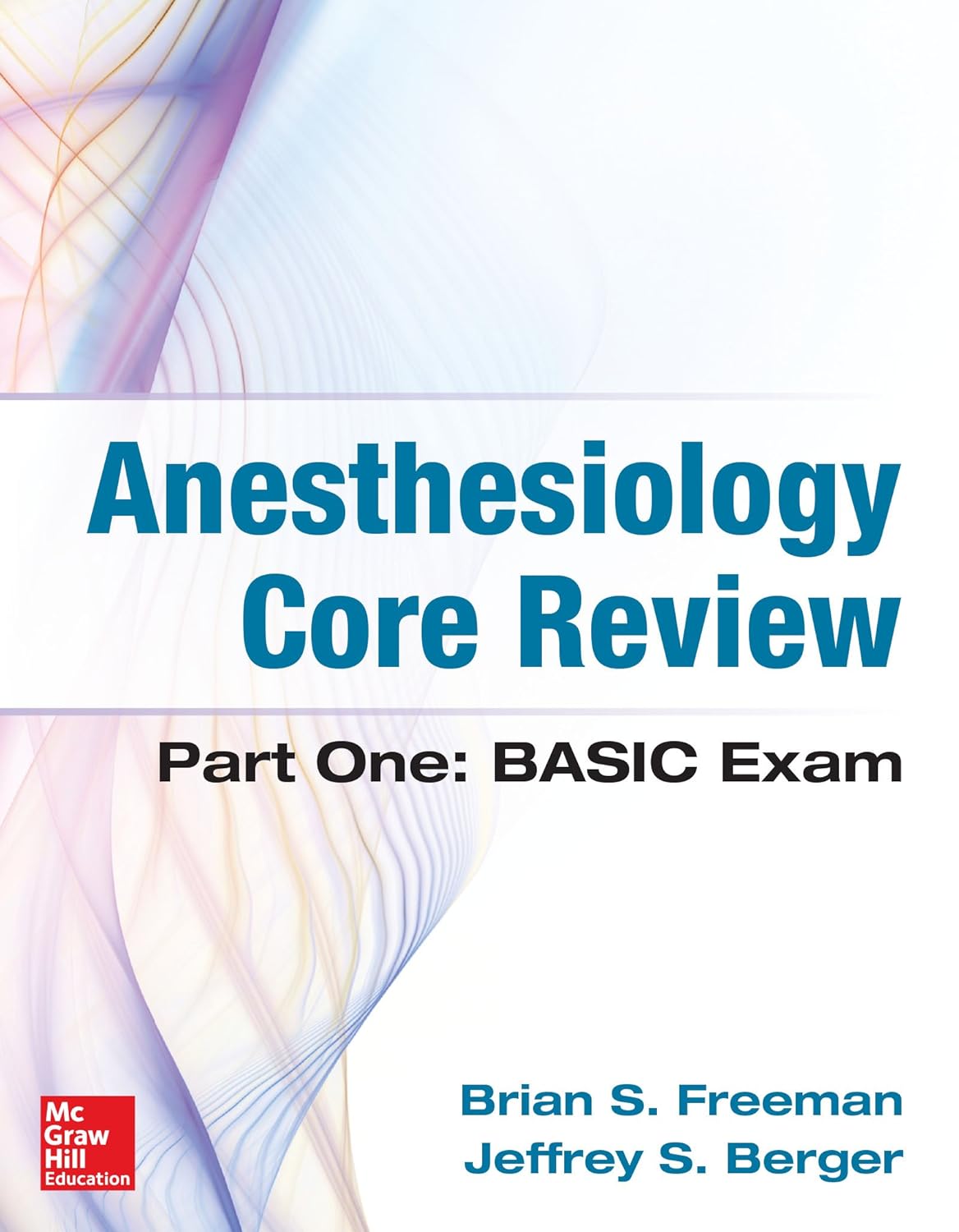 Anesthesiology Core Review: Part One: Basic Exam (PDF/EPUB Version)