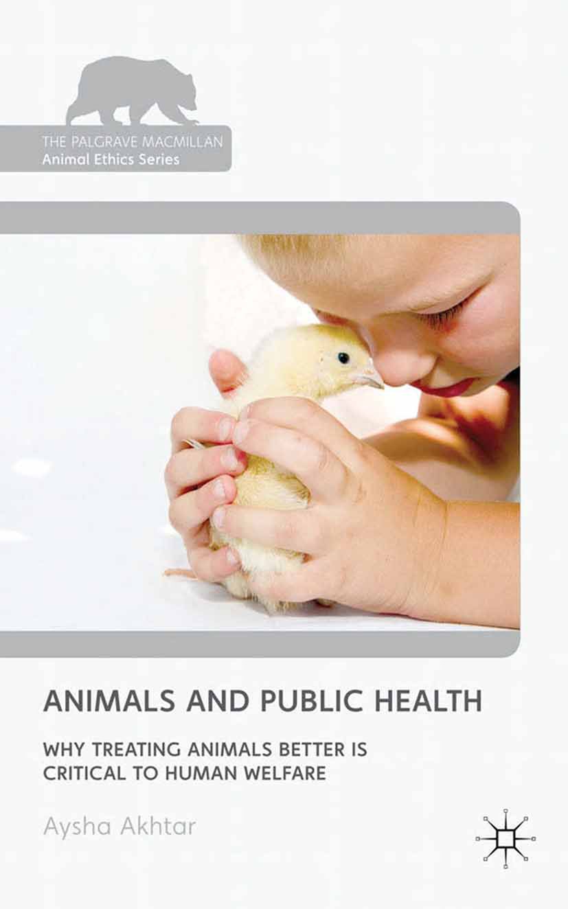Animals and Public Health: Why Treating Animals Better is Critical to Human Welfare (The Palgrave Macmillan Animal Ethics Series) (PDF/EPUB Version)