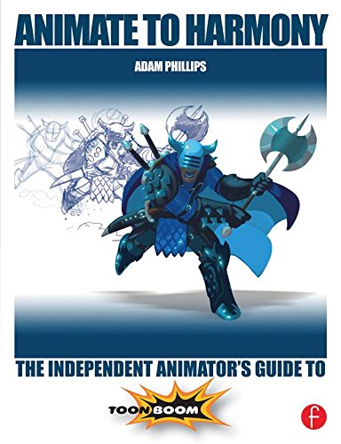 Animate to Harmony: The Independent Animator's Guide to Toon Boom (PDF/EPUB Version)