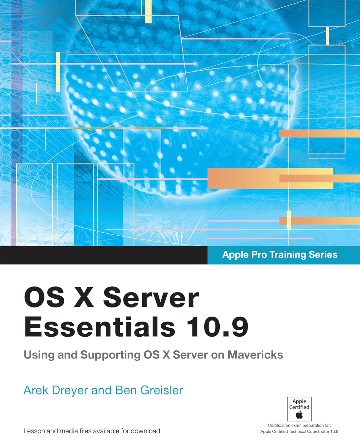 Apple Pro Training Series: OS X Server Essentials 10.9: Using and Supporting OS X Server on Mavericks (PDF/EPUB Version)