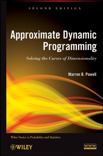 Approximate Dynamic Programming: Solving the Curses of Dimensionality (Wiley Series in Probability and Statistics Book 931) (PDF/EPUB Version)