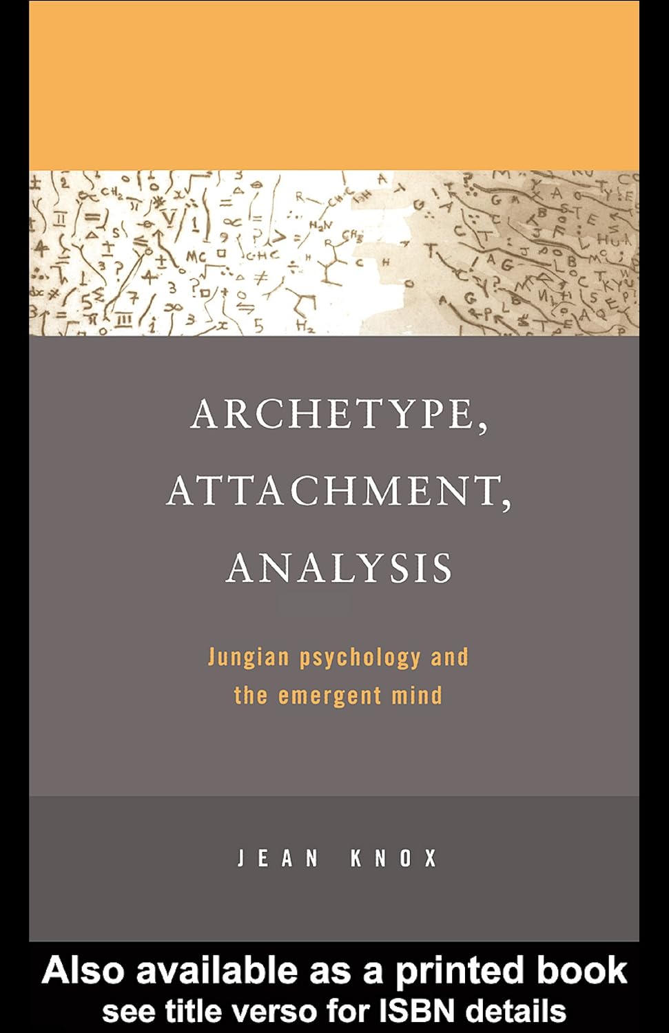 Archetype, Attachment, Analysis: Jungian Psychology and the Emergent Mind (PDF/EPUB Version)