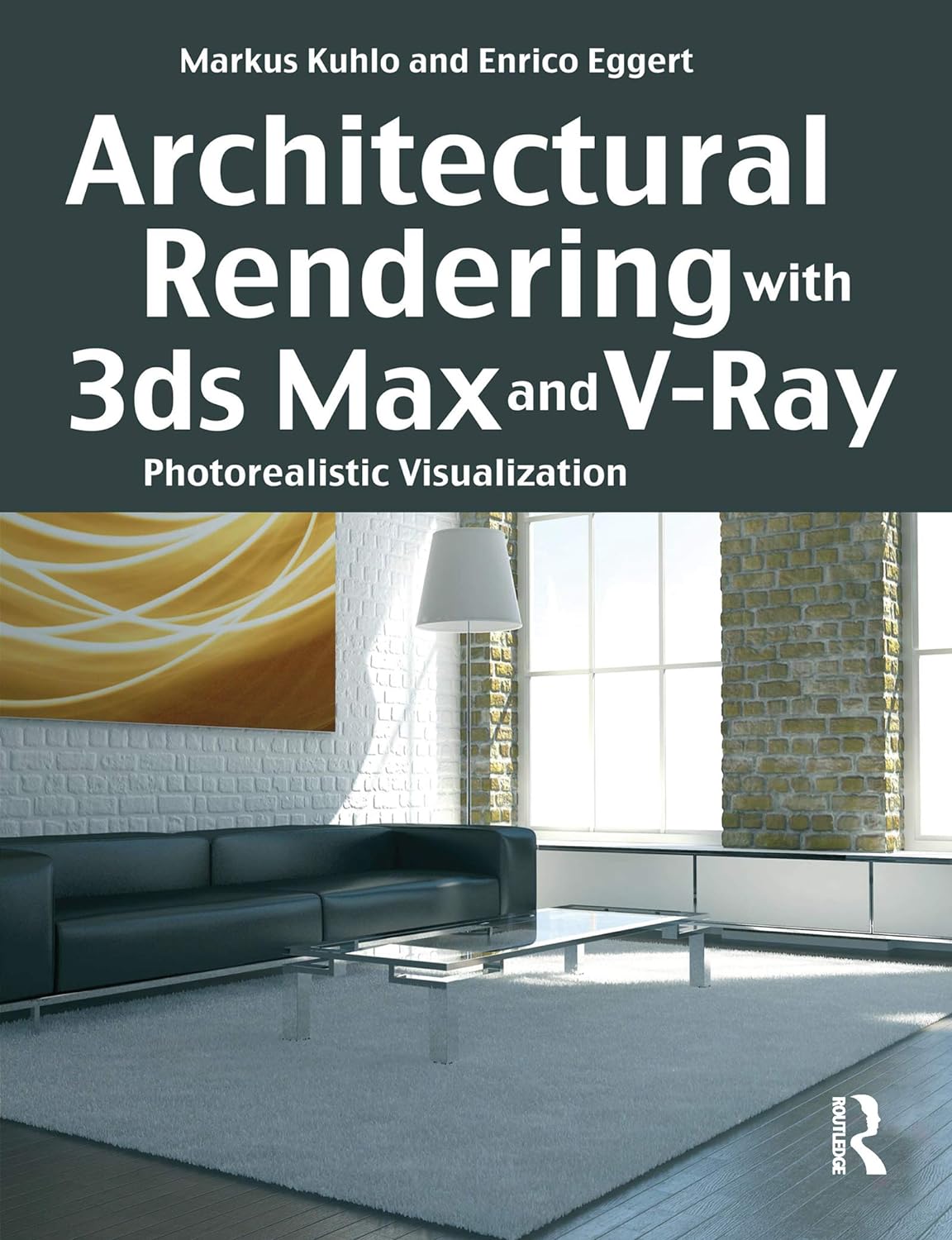 Architectural Rendering with 3ds Max and V-Ray: Photorealistic Visualization (PDF/EPUB Version)