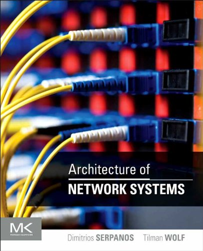 Architecture of Network Systems (The Morgan Kaufmann Series in Computer Architecture and Design) (PDF/EPUB Version)